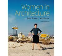 Women in Architecture: Past, Present, and Future by Ursula Schwitalla (English)