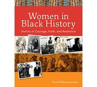 Women in Black History: Stories of Courage, Faith, and Resilience