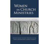 Women in Church Ministries: Reform Movements in Ecumenism