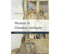 Women in Classical Antiquity: From Birth to Death