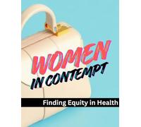 Women in Contempt: Finding Health in Equity
