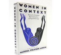 Women in Context: Toward a Feminist Reconstruction of Psychotherapy: Exploring Diverse Contexts and Identities