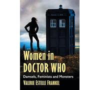 Women in Doctor Who: Damsels, Feminists and Monsters