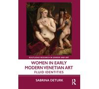 Women in Early Modern Venetian Art : Fluid Identities