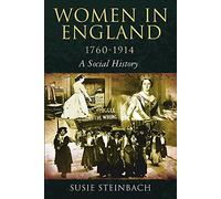 Women in England 1760-1914: A Social History