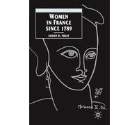 Women in France Since 1789: The Meanings of Difference: 3 (Europe in Transition: The NYU European Studies Series)