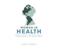 Women in Health: A Master Guide to the Voices, Stories, and Strategist in the Modern Office
