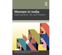Women in India : Exploring Work, Life, and Freedom