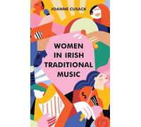 Women in Irish Traditional Music: 17 (Irish Musical Studies)