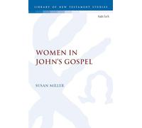 Women in John’s Gospel: 676 (The Library of New Testament Studies)