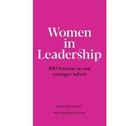 Women in Leadership: 500 lessons to our younger selves