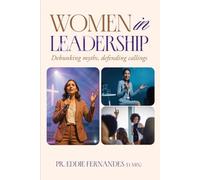 Women In Leadership: Debunking Myths, Defending Callings