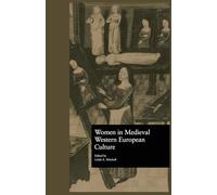 Women in Medieval Western European Culture (Garland Reference Library of the Humanities)