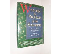 Women in Praise of the Sacred: 43 Centuries of Spiritual Poetry by Women