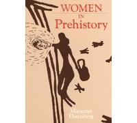 Women in Prehistory: Volume 4 (Oklahoma Series in Classical Culture)