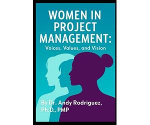 Women in Project Management: Voices, Values and Vision