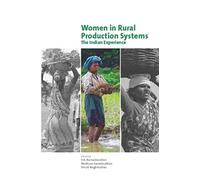 Women in Rural Production Systems - The Indian Experience