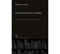 Women in Saudi Arabia: Ideology and Behavior Among the Elite