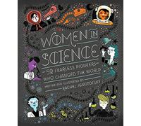 Women in Science: 50 Fearless Pioneers Who Changed the World