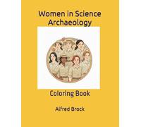 Women in Science Archaeology: Coloring Book