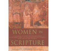 Women in Scripture: A Dictionary of Named and Unnamed Women in the Hebrew Bible, the Apocryphal/Deuterocanonical Books, and the New Testament