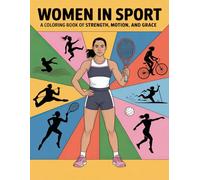 Women in Sport: A Coloring Book of Strength, Motion, and Grace