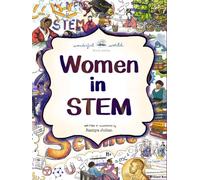 Women in STEM: The perfect snuggle-time read so little readers everywhere can dream big! (A Wonderful World Book Series)