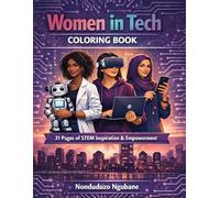 Women in Tech Coloring Book: 31 Pages of Empowerment and STEM Creativity