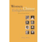 Women in the Chinese Enlightenment: Oral and Textual Histories