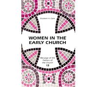 Women in the Early Church: Volume 13 (Fathers Of The Church, 13)