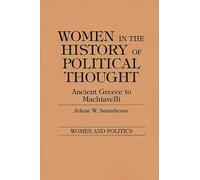 Women in the History of Political Thought: Ancient Greece to Machiavelli (Women and Politics)