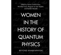 Women in the History of Quantum Physics: Beyond Knabenphysik