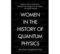 Women in the History of Quantum Physics : Beyond Knabenphysik