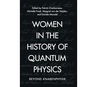 Women in the History of Quantum Physics: Beyond Knabenphysik