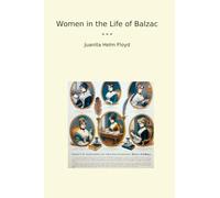 Women in the Life of Balzac (Classic Books)