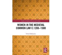 Women in the Medieval Common Law c.1200-1500 (Studies in Medieval History and Culture)
