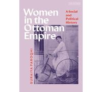 Women in the Ottoman Empire : A Social and Political History