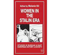 Women in the Stalin Era (Studies in Russian and East European History and Society)