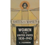 Women in the United States, 1830-1945: 2 (American History in Depth)