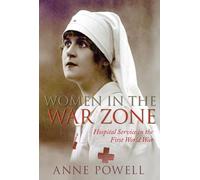 Women in the War Zone: Hospital Service in the First World War