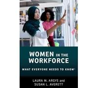 Women in the Workforce : What Everyone Needs to Know ®