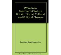 Women in Twentieth-Century Britain : Social, Cultural and Political Change