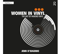 Women in Vinyl : The Art of Making Vinyl