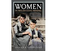 Women in Welsh Coal Mining: Tip Girls at Work in a Men's World