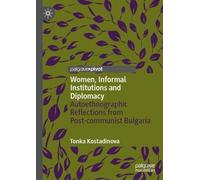 Women, Informal Institutions and Diplomacy: Autoethnographic Reflections from Post-communist Bulgaria