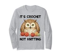 Women It's crochet not knitting owl funny Crocheting Long Sleeve T-Shirt