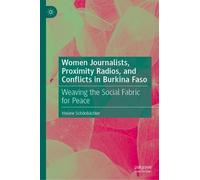 Women Journalists, Proximity Radios and Conflicts in Burkina Faso: Weaving the Social Fabric for Peace