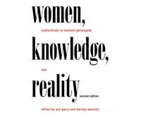 Women, Knowledge, and Reality: Explorations in Feminist Philosophy (Place)