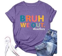 Women Last Day of School Shirts Bruh We Out Printed Teacher T-Shirt Teaching Life Shirt Teachers Gift Tee Tops