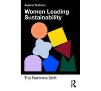 Women Leading Sustainability : The Feminine Shift